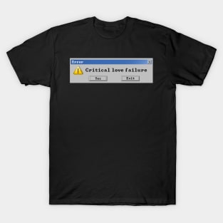 Critical Love Failure T-Shirt